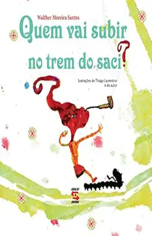 Quem vai subir no trem do Saci? – Walter Moreira Santos