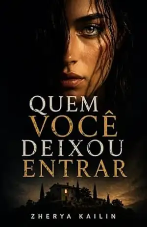 Quem Você Deixou Entrar - Zherya Kailin