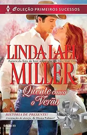 Quente como o Verão (Harlequin Primeiros Sucessos Livro 33) – Linda Lael Miller