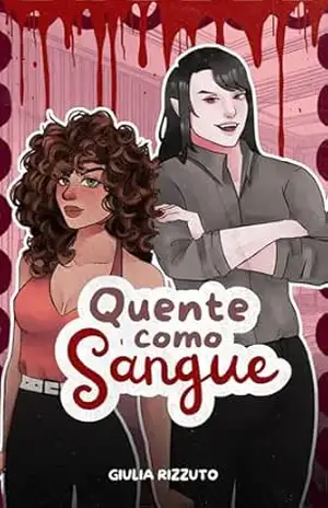 Quente como Sangue: Um conto de romance com vampiros – Giulia Rizzuto