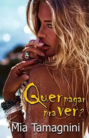 Quer pagar pra ver? - Mia Tamagnini