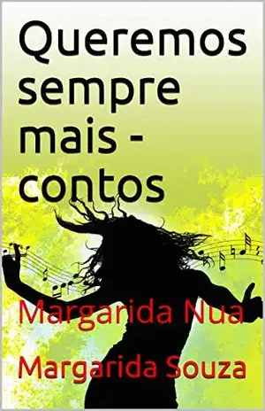 Queremos sempre mais – contos: Margarida Nua - Margarida Souza