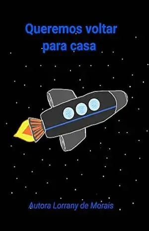 Queremos voltar para casa – Lorrany De Morais