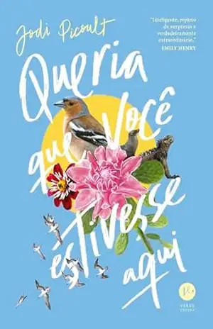 Queria que você estivesse aqui – Jodi Picoult