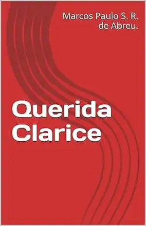 Querida Clarice – Marcos Paulo S. R. de Abreu.