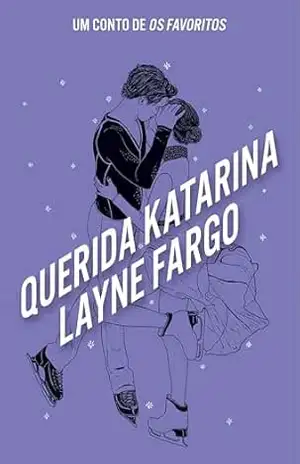 Querida Katarina: Um conto de Os favoritos – Layne Fargo
