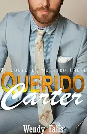Querido Carter: Um Conto de Querido Chefe – Wendy Falls