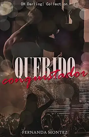 Querido Conquistador: Oh Darling! (Livro I) – Fernanda  Montez