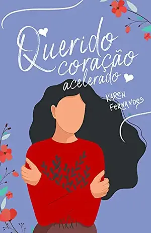 Querido coração acelerado – Karen  Fernandes