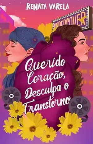 Querido Coração, Desculpa o Transtorno – Renata Varela