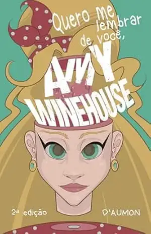 Quero me lembrar de você, Amy Winehouse - D'AUMON