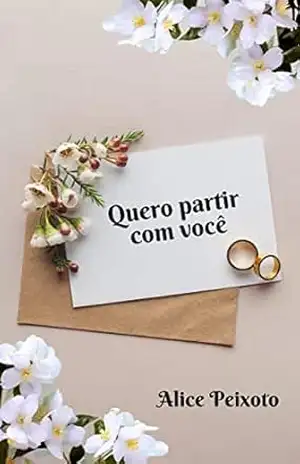 Quero partir com você – Alice Peixoto