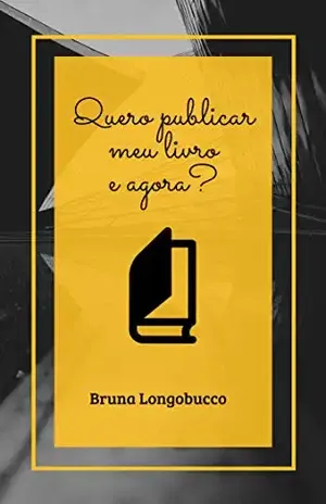Quero publicar meu livro e agora? – BRUNA LONGOBUCCO