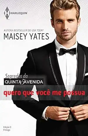 Quero que você me possua – Prólogo (Harlequin Coleção Quinta Avenida Livro 0) – Maisey Yates