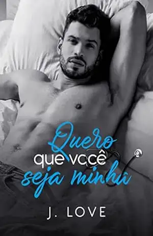Quero que você seja Minha – J.  Love