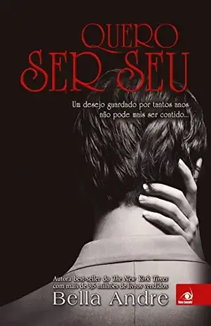 Quero ser seu (Bella Andre Livro 6) – Bella Andre
