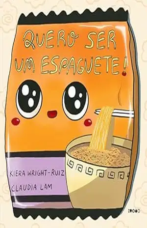 Quero ser um espaguete! – Kiera Wright-Ruiz