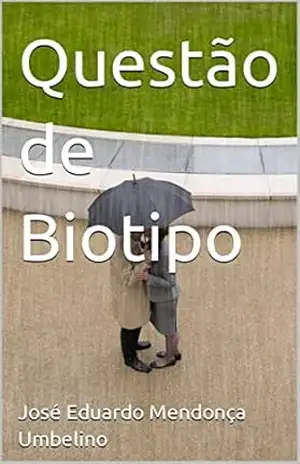 Questão de Biotipo – José Eduardo Mendonça Umbelino