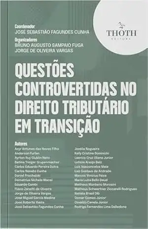 Questões controvertidas no Direito Tributário em transição – José Sebastião Fagundes Cunha