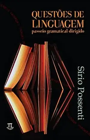 Questões de linguagem: passeio gramatical dirigido (Educação linguística Livro 7) - Sírio Possenti