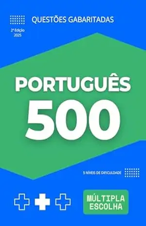 Questões de Português – 500 Questões Objetivas de Concursos e Vestibulares (2025) – Vários  Autores