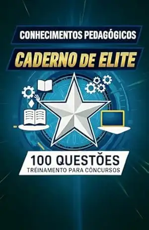 Questões Pedagógicas Comentadas – Volume 2: 100 Questões de Elite para Concursos da Educação (CADERNO DE ELITES) - ESLEI MACEDO