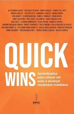 QUICK WINS: Aprendizados para colocar em ação e alcançar resultados imediatos - Ciro Arendt