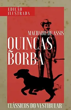 Quincas Borba: Edição Ilustrada (Clássicos da Literatura Brasileira Livro 1) – Joaquim Machado de Assis