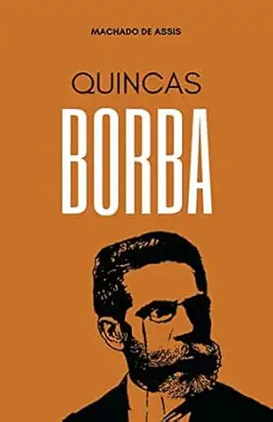 Quincas Borba: Literatura Clássica Brasileira – Machado de Assis