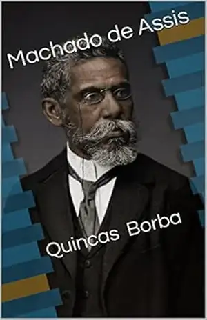 Quincas Borba – Machado  de Assis