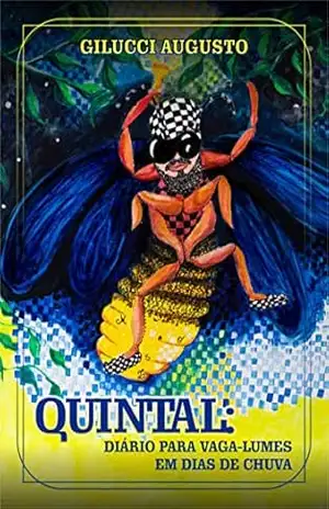 Quintal: diário para vaga–lumes em dias de chuva – Gilucci Augusto