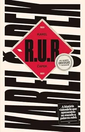R.U.R: Os Robôs Universais de Rossum – Karel Čapek