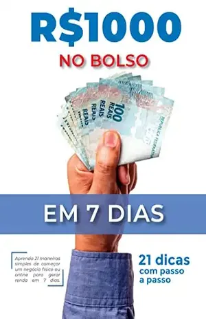 R$1000 no Bolso em 7 dias: 21 maneiras para gerar renda – David Araujo