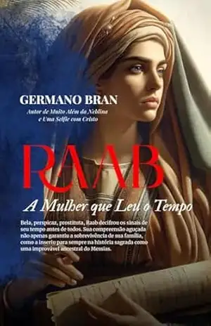 Raab: A Mulher que Leu o Tempo - Germano Bran