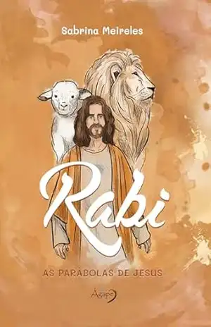 Rabi – As parábolas de Jesus – Sabrina Meireles
