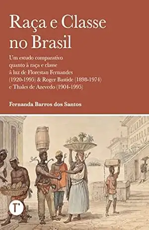 Raça e classe no Brasil – Fernanda Barros dos Santos