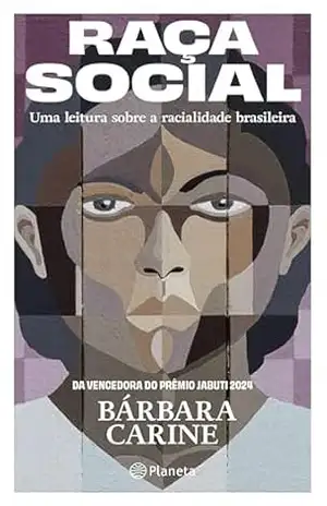 Raça social: Uma leitura sobre a racialidade brasileira (Biblioteca antirracista) – Bárbara Carine