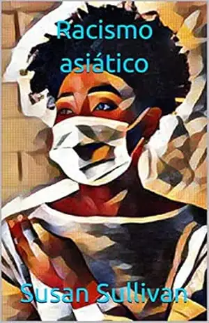 Racismo asiático – Susan  Sullivan