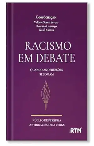 Racismo em Debate: Quando as opressões se somam – Valdete Souto Severo