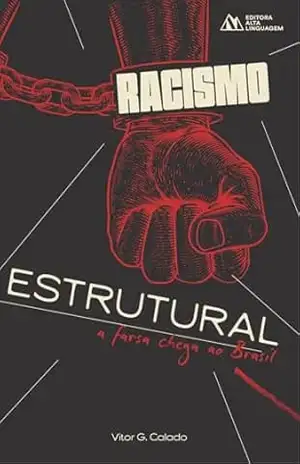 Racismo Estrutural: A Farsa Chega ao Brasil (O que é Cultura Woke) – Vitor Gomes Calado