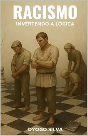 Racismo: Invertendo a Lógica – Dyogo Silva