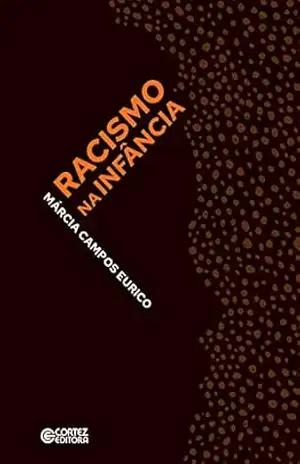 Racismo na infância – Márcia Campos Eurico