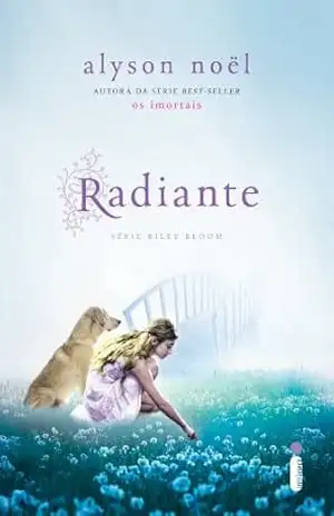 Radiante (Riley Bloom Livro 1) – Alyson Noël