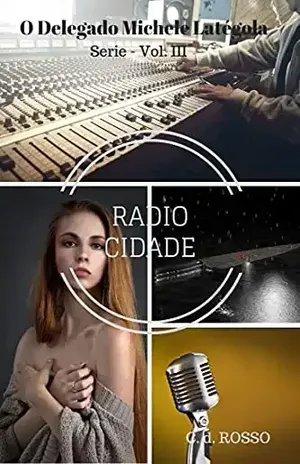 RADIO CIDADE (O Delegado MICHELE LATÉGOLA): Eu conto tudo – COSIMO del ROSSO