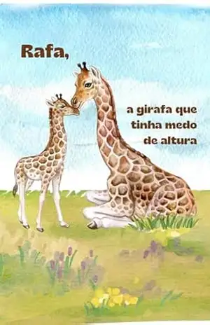 Rafa, a girafa que tinha medo de altura – Ana  Côrtes