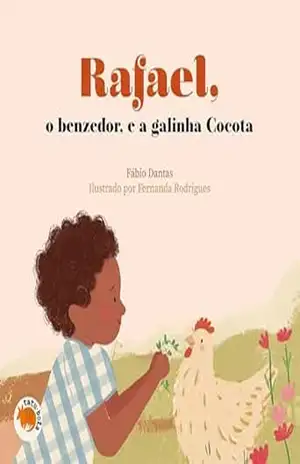 Rafael, o benzedor, e a galinha Cocota – Fábio Dantas