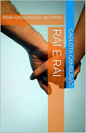 Rái e Rái: Mais uma estória de amor - Carlota  Camburão
