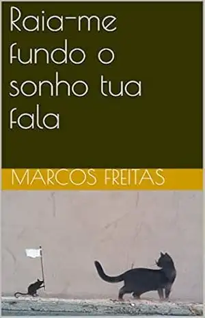 Raia–me fundo o sonho tua fala – Marcos Freitas