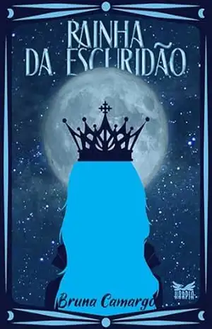 Rainha da Escuridão (Filha da Noite Livro 2) – Bruna Camargo