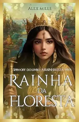 Rainha da Floresta – Alex Mills
